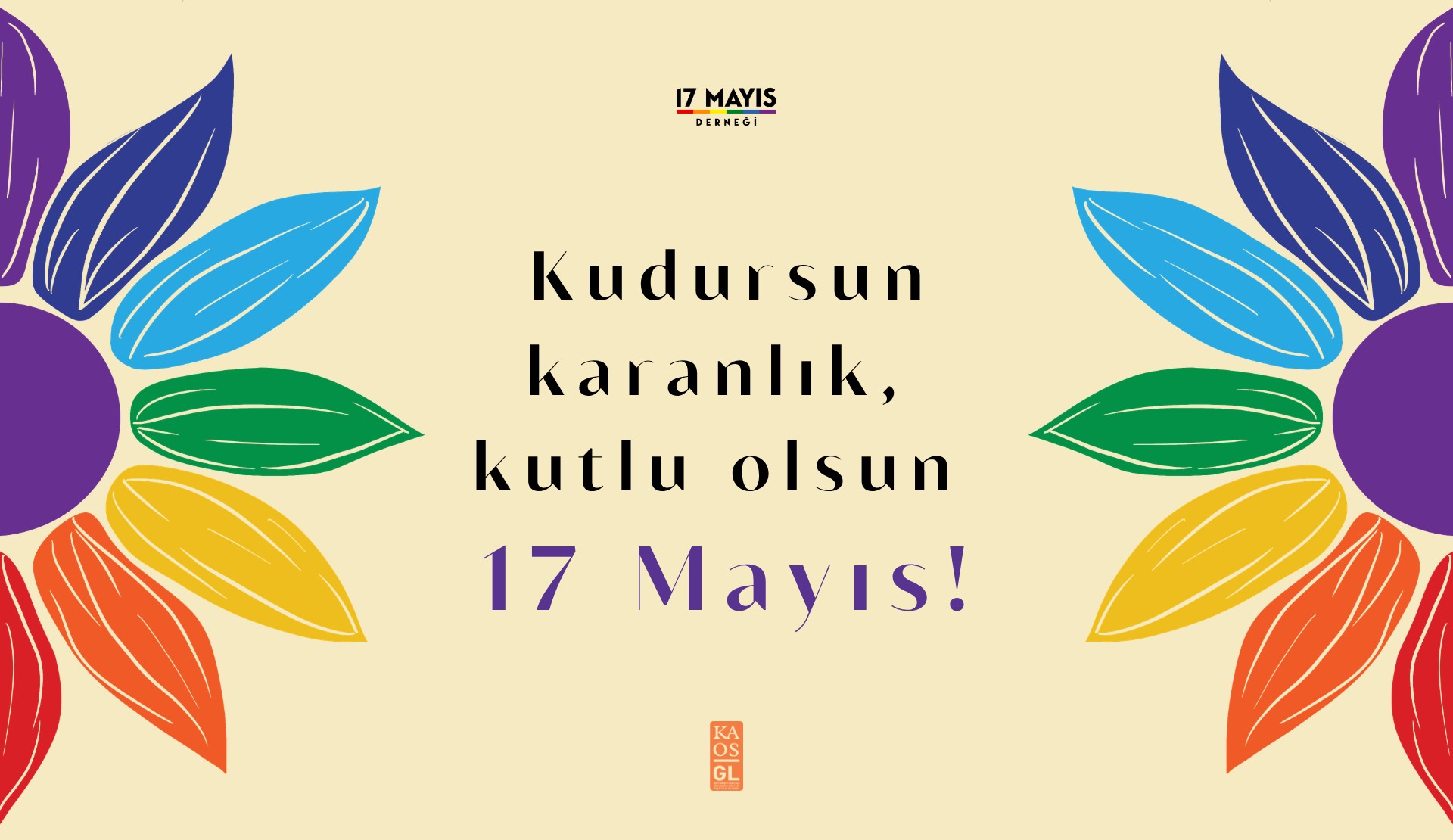 17 Mayıs Derneği ve Kaos GL’den 17 Mayıs bildirisi: "Kudursun karanlık!" | Kaos GL - LGBTİ+ Haber Portalı