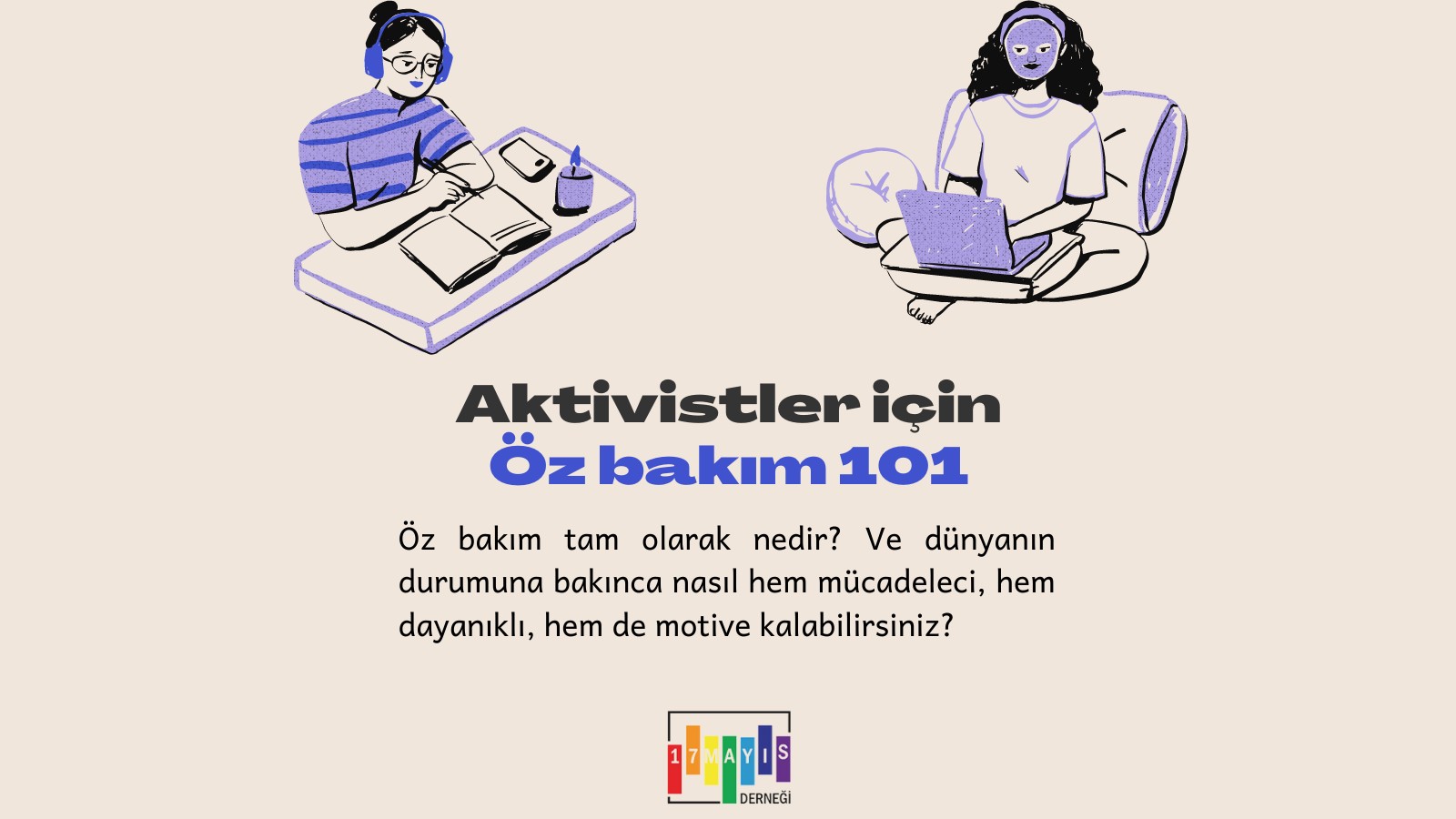 17 Mayıs’tan Aktivistler İçin Özbakım - 101 | Kaos GL - LGBTİ+ Haber Portalı Haber