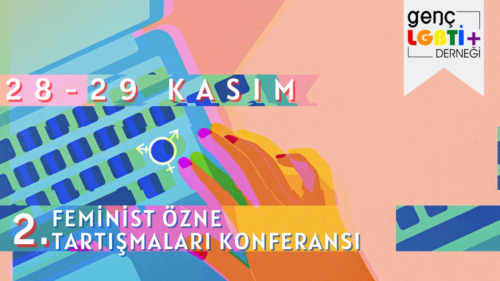 2. Feminist Özne Tartışmaları Konferansı tarihleri belli oldu | Kaos GL - LGBTİ+ Haber Portalı Haber