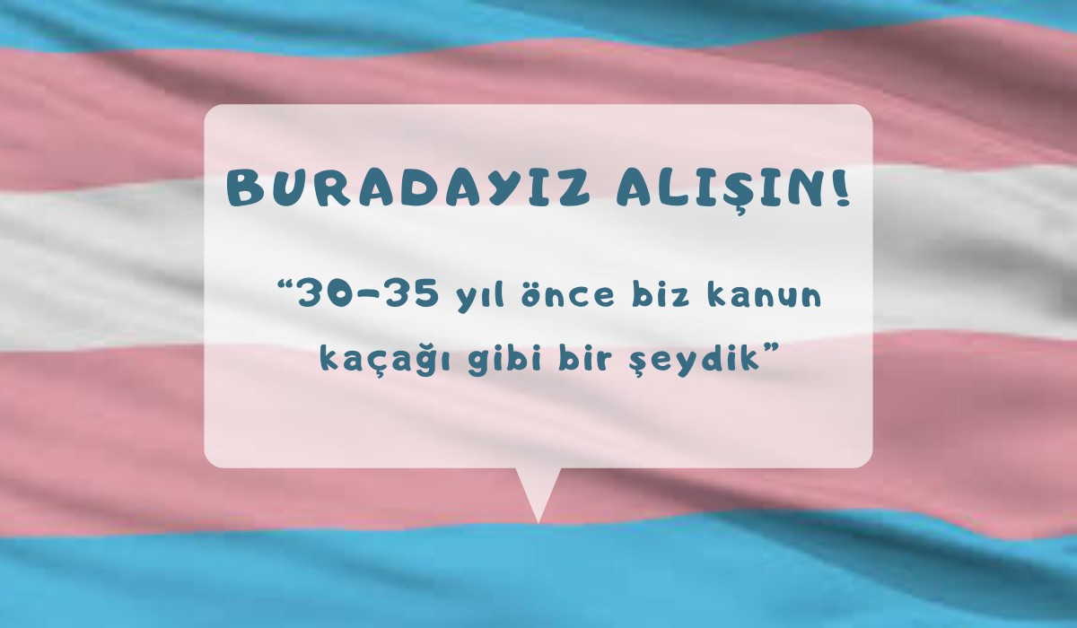 “30-35 yıl önce biz kanun kaçağı gibi bir şeydik” | Kaos GL - LGBTİ+ Haber Portalı Haber