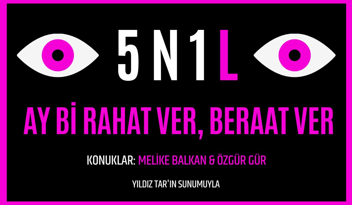 5N1L: Ay bi rahat ver, beraat ver! | Kaos GL - LGBTİ+ Haber Portalı