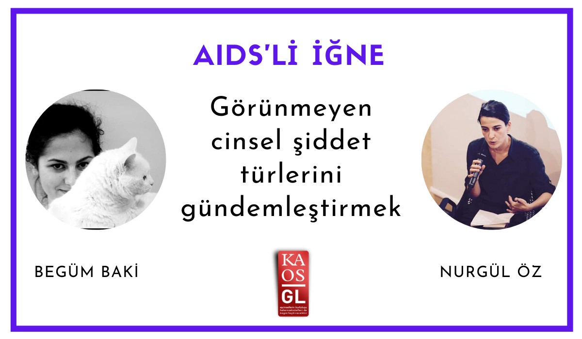 AIDS’li İğne: Görünmeyen cinsel şiddet türlerini gündemleştirmek Kaos GL - LGBTİ+ Haber Portalı