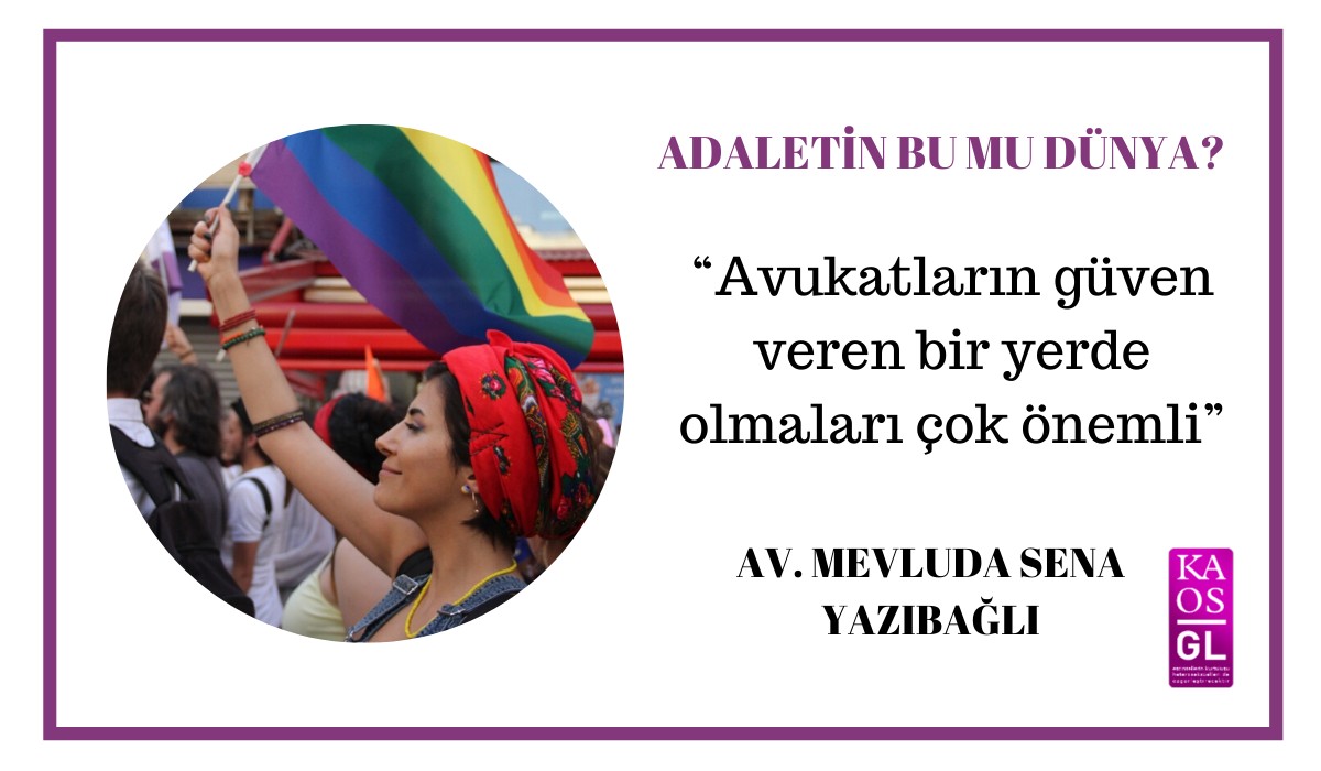 “Avukatların güven veren bir yerde olmaları çok önemli” | Kaos GL - LGBTİ+ Haber Portalı Haber
