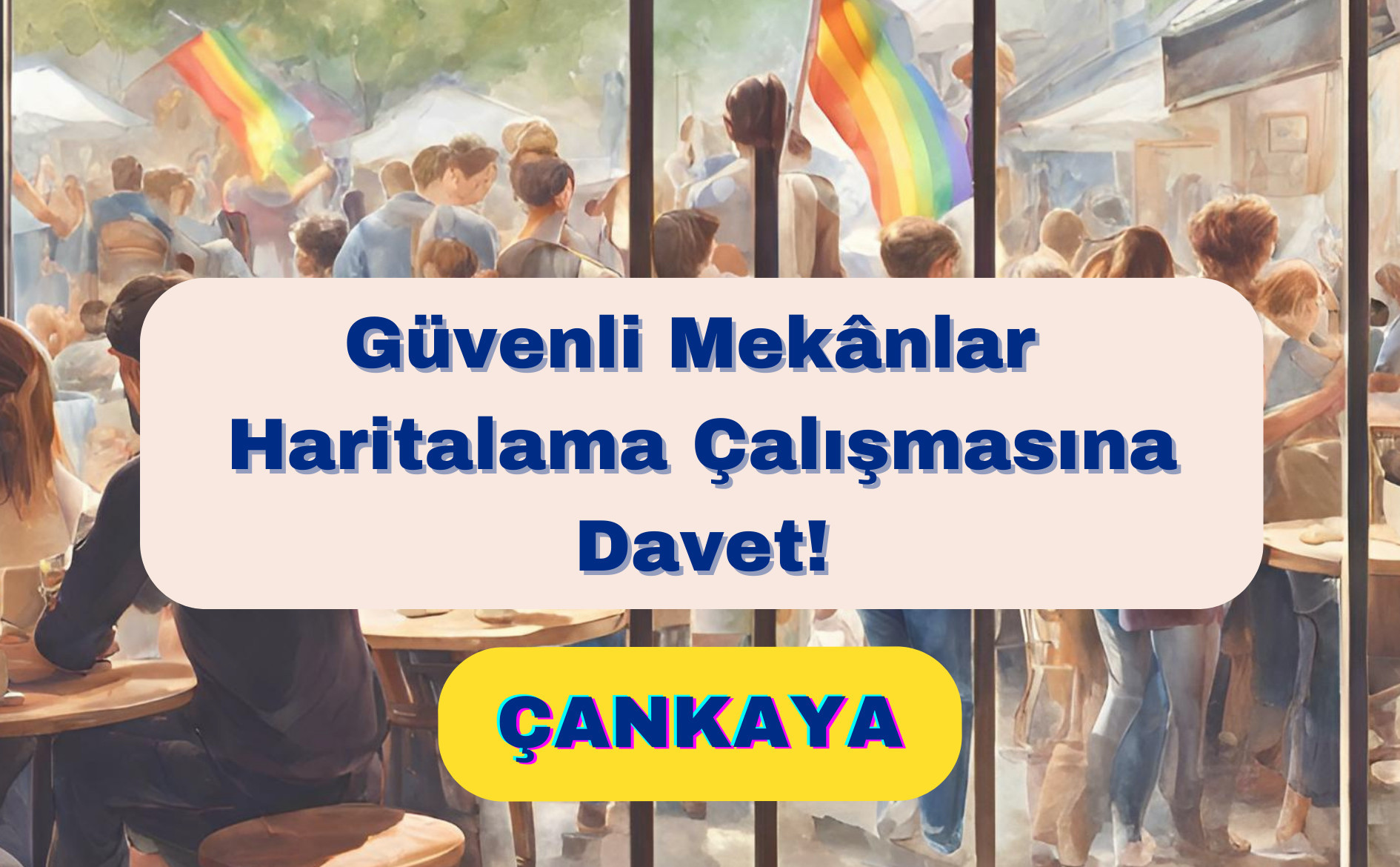 Çankaya Kızları, Güvenli Mekanlar Haritalama Çalışmasına davet ediyor! | Kaos GL - LGBTİ+ Haber Portalı Haber