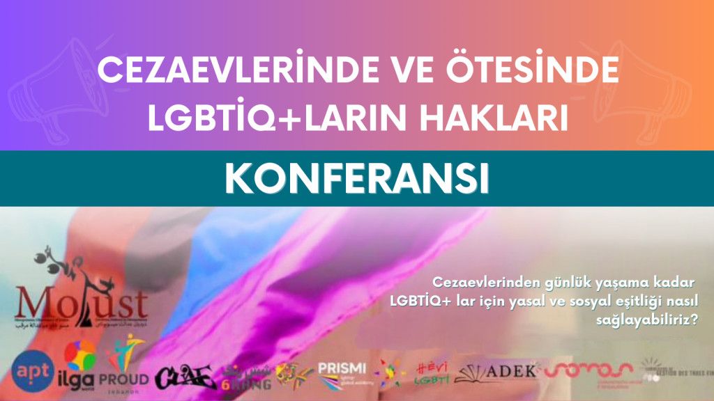 Cezaevlerinde ve Ötesinde LGBTİQ+ların Hakları Konferansı’nın programı belli oldu | Kaos GL - LGBTİ+ Haber Portalı Haber
