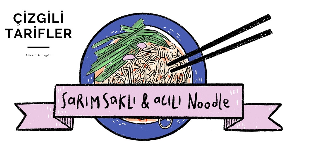 Çizgili Tarifler: Sarımsaklı ve Acılı Noodle Kaos GL - LGBTİ+ Haber Portalı