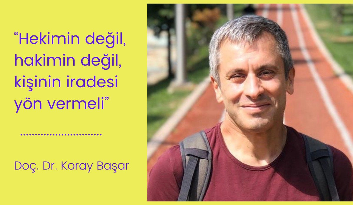 Doç. Dr. Koray Başar: “Hekimin değil, hakimin değil, kişinin iradesi yön vermeli” Kaos GL - LGBTİ+ Haber Portalı