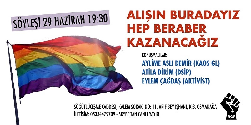 DSİP’te söyleşi: Alışın Buradayız, Hep Beraber Kazanacağız Kaos GL - LGBTİ+ Haber Portalı