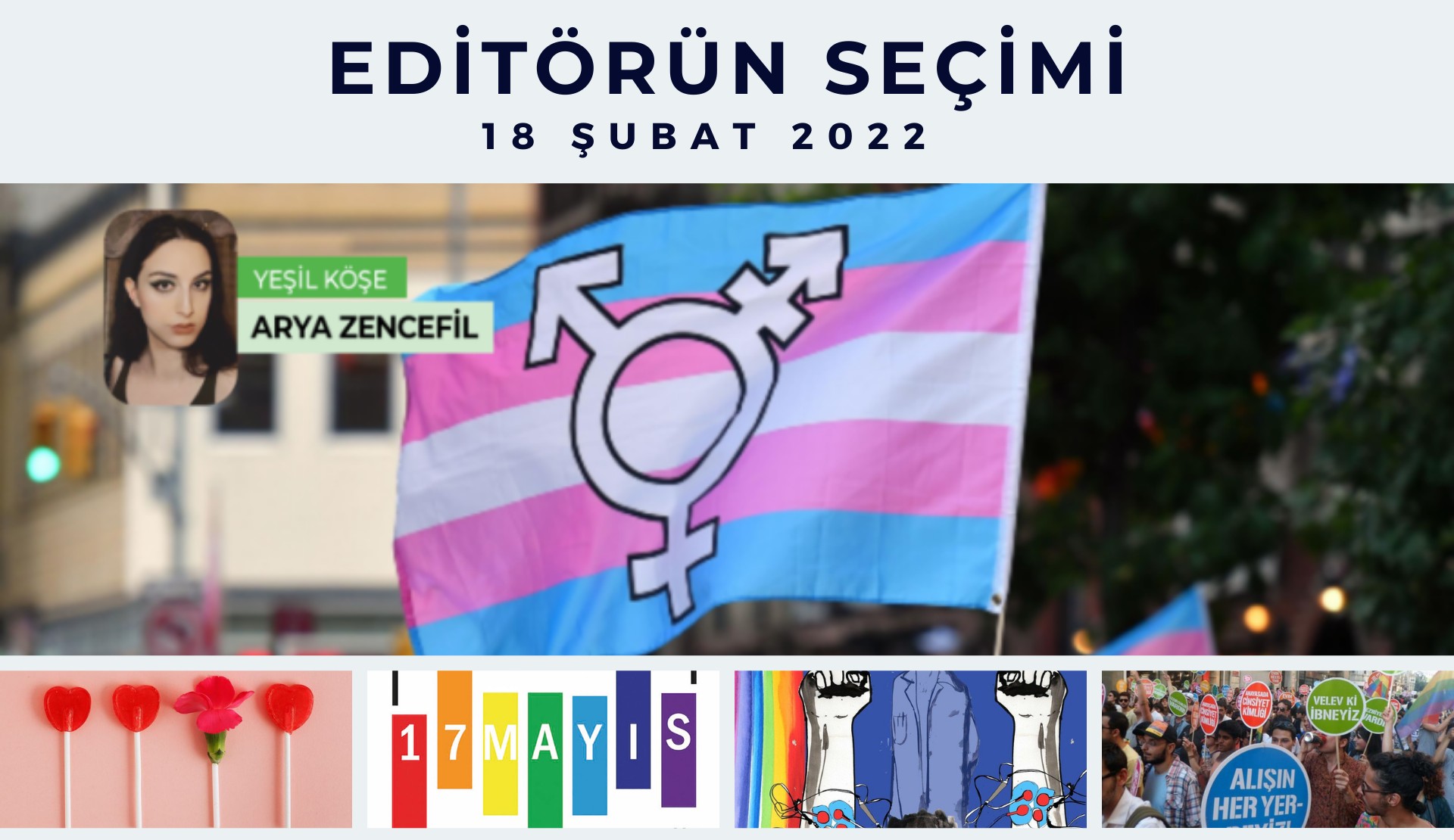 Editörün seçimi – 18 Şubat 2022 | Kaos GL - LGBTİ+ Haber Portalı Haber