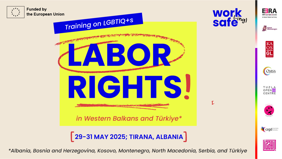 ERA, Batı Balkanlar ve Türkiye’den LGBTİ+ aktivistlerini işçi hakları eğitimine davet ediyor! | Kaos GL - LGBTİ+ Haber Portalı Haber