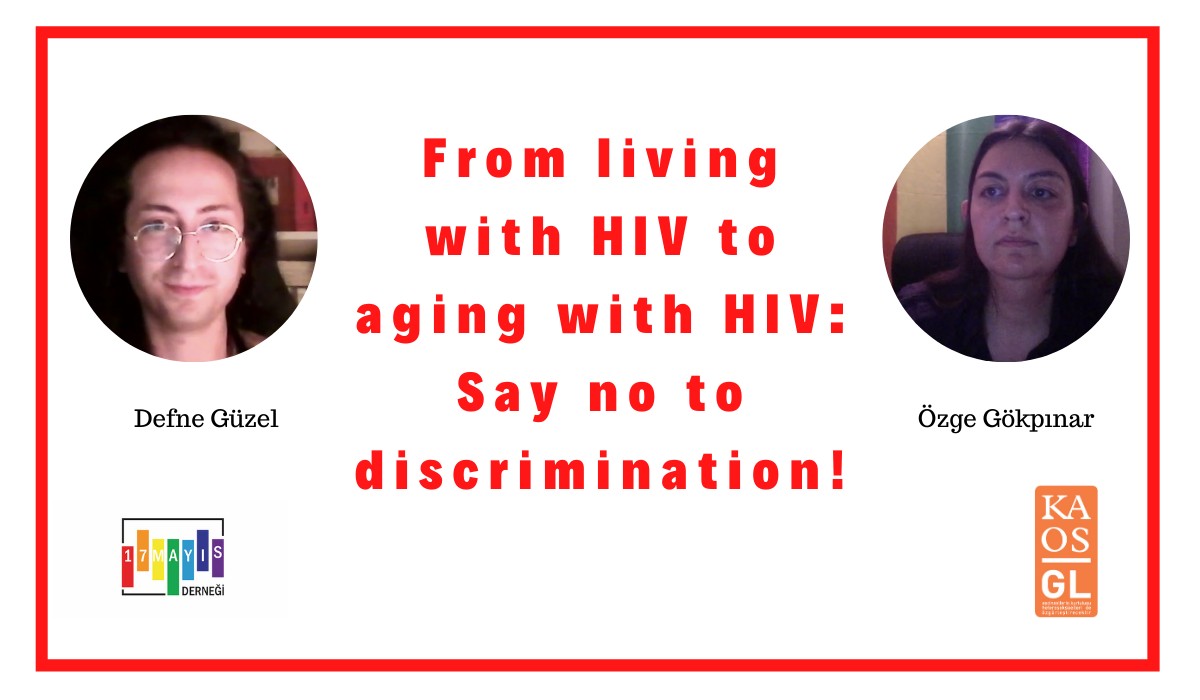 From living with HIV to aging with HIV: Say no to discrimination! Kaos GL - News Portal for LGBTI+