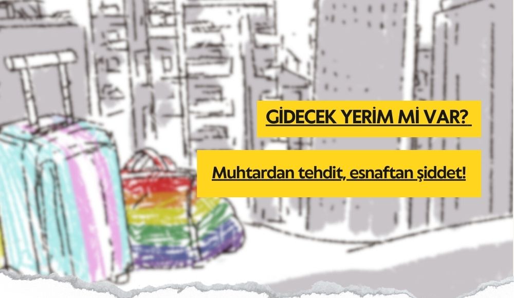 Gidecek yerim mi var: Muhtardan tehdit, esnaftan şiddet! | Kaos GL - LGBTİ+ Haber Portalı