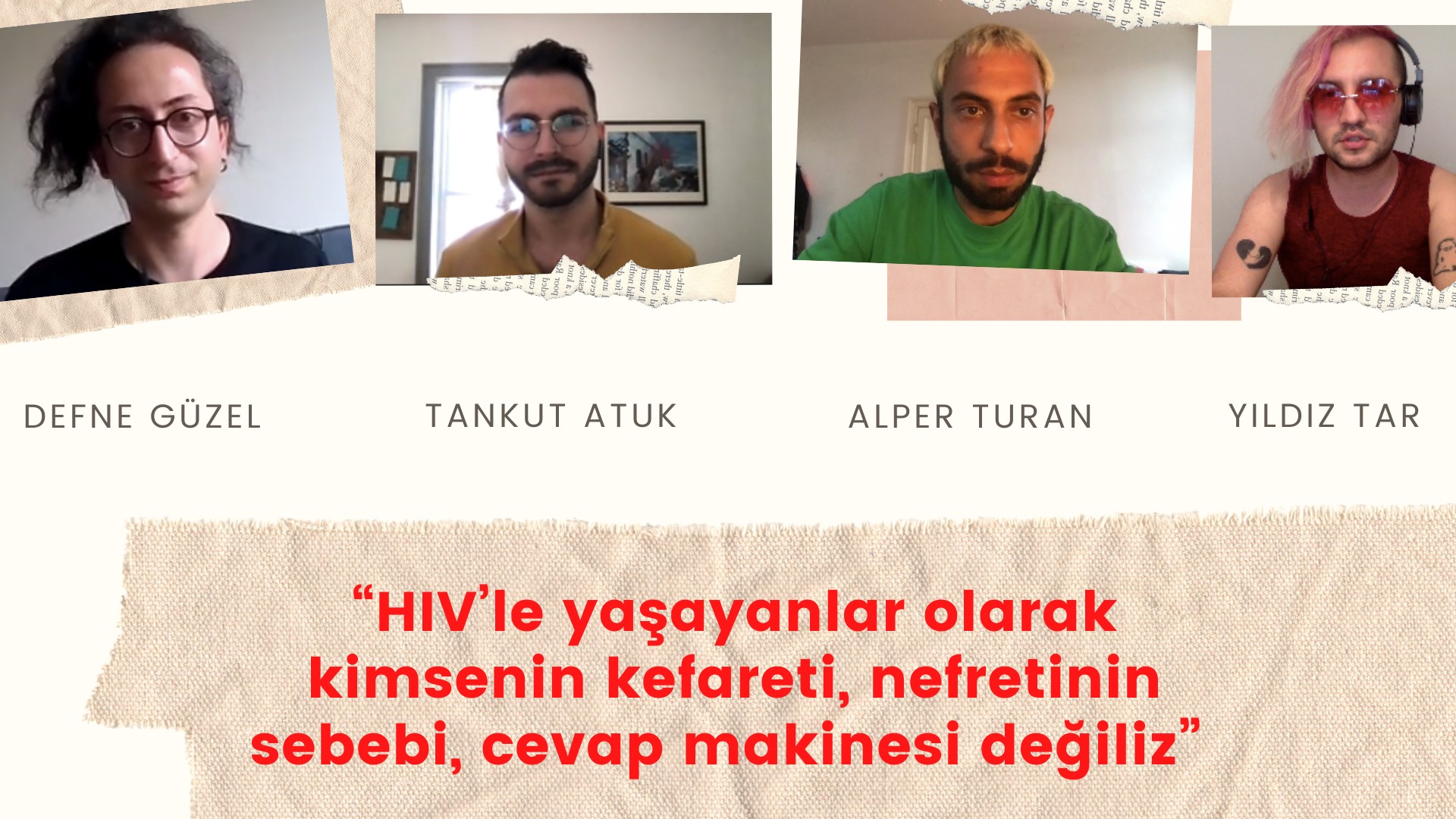 “HIV’le yaşayanlar olarak kimsenin kefareti, nefretinin sebebi, cevap makinesi değiliz” Kaos GL - LGBTİ+ Haber Portalı