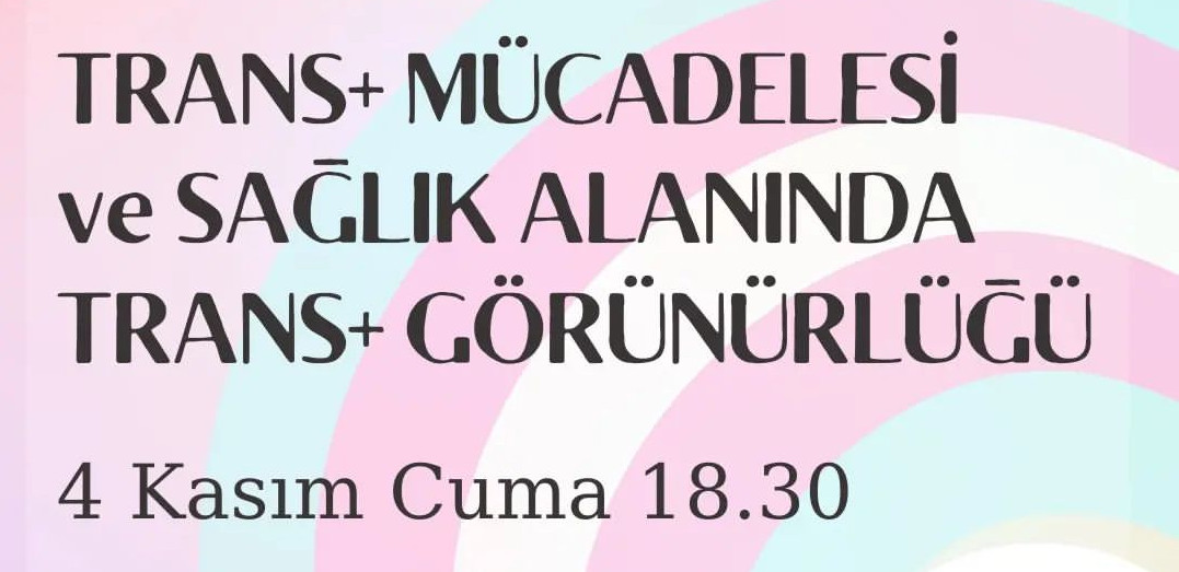 İzmir: “Trans+ Mücadelesi ve Sağlık Alanında Trans+ Görünürlüğü” söyleşisi Kaos GL - LGBTİ+ Haber Portalı