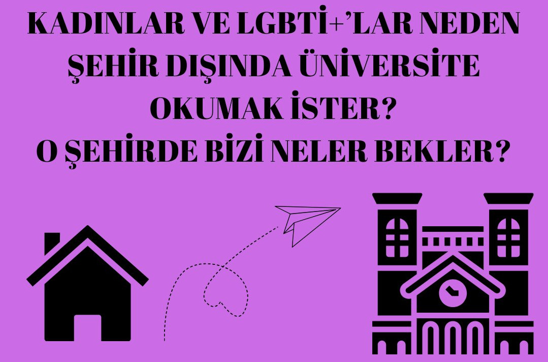 Kadınları ve LGBTİ+’ları üniversite okumaya gittiği şehirde neler bekler? | Kaos GL - LGBTİ+ Haber Portalı Haber
