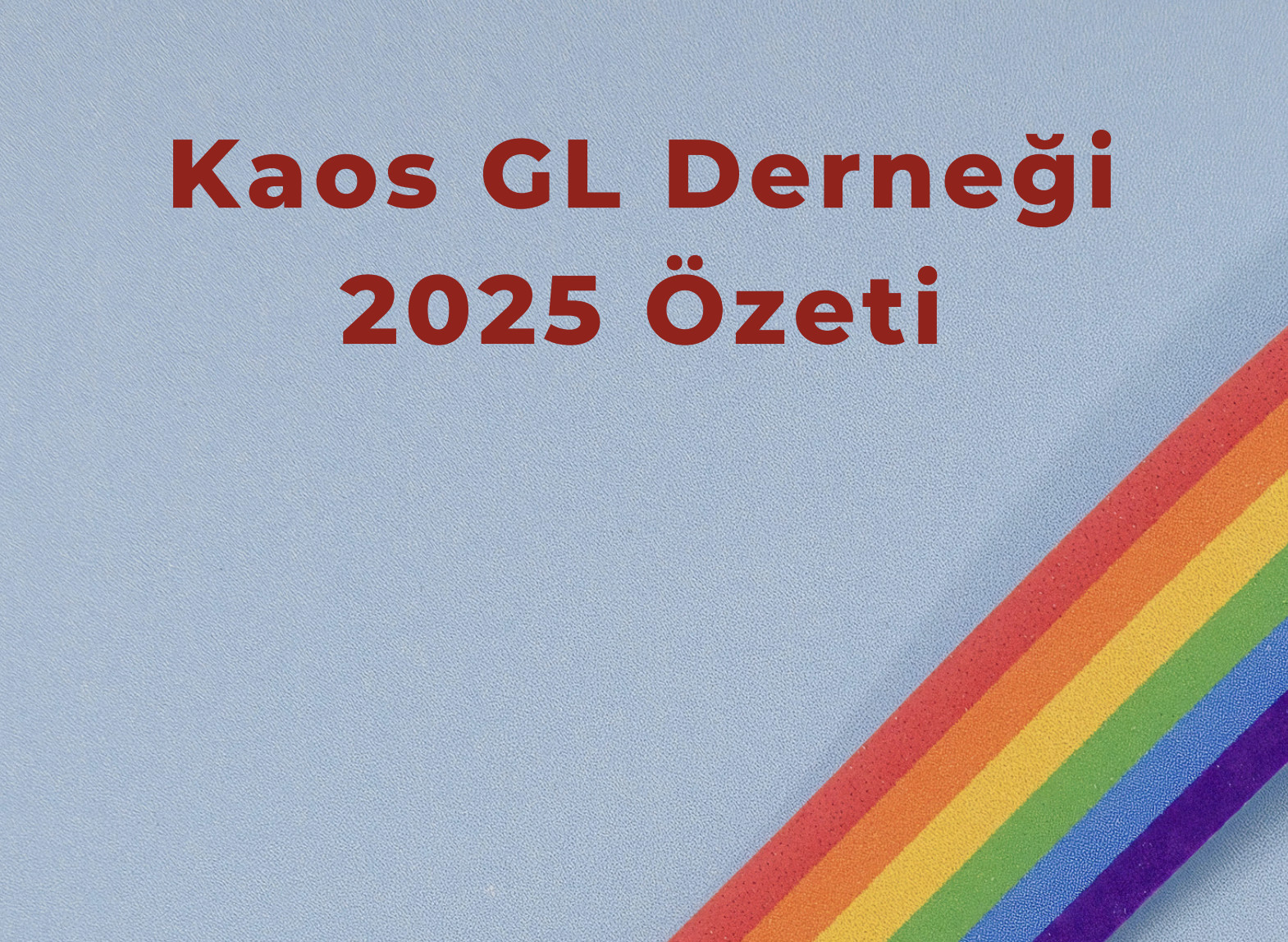 Kaos GL Derneği 2025 özeti Kaos GL - LGBTİ+ Haber Portalı