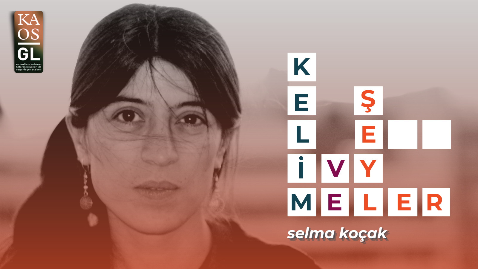Kelimeler ve Şeyler: Selma Koçak Kaos GL - LGBTİ+ Haber Portalı