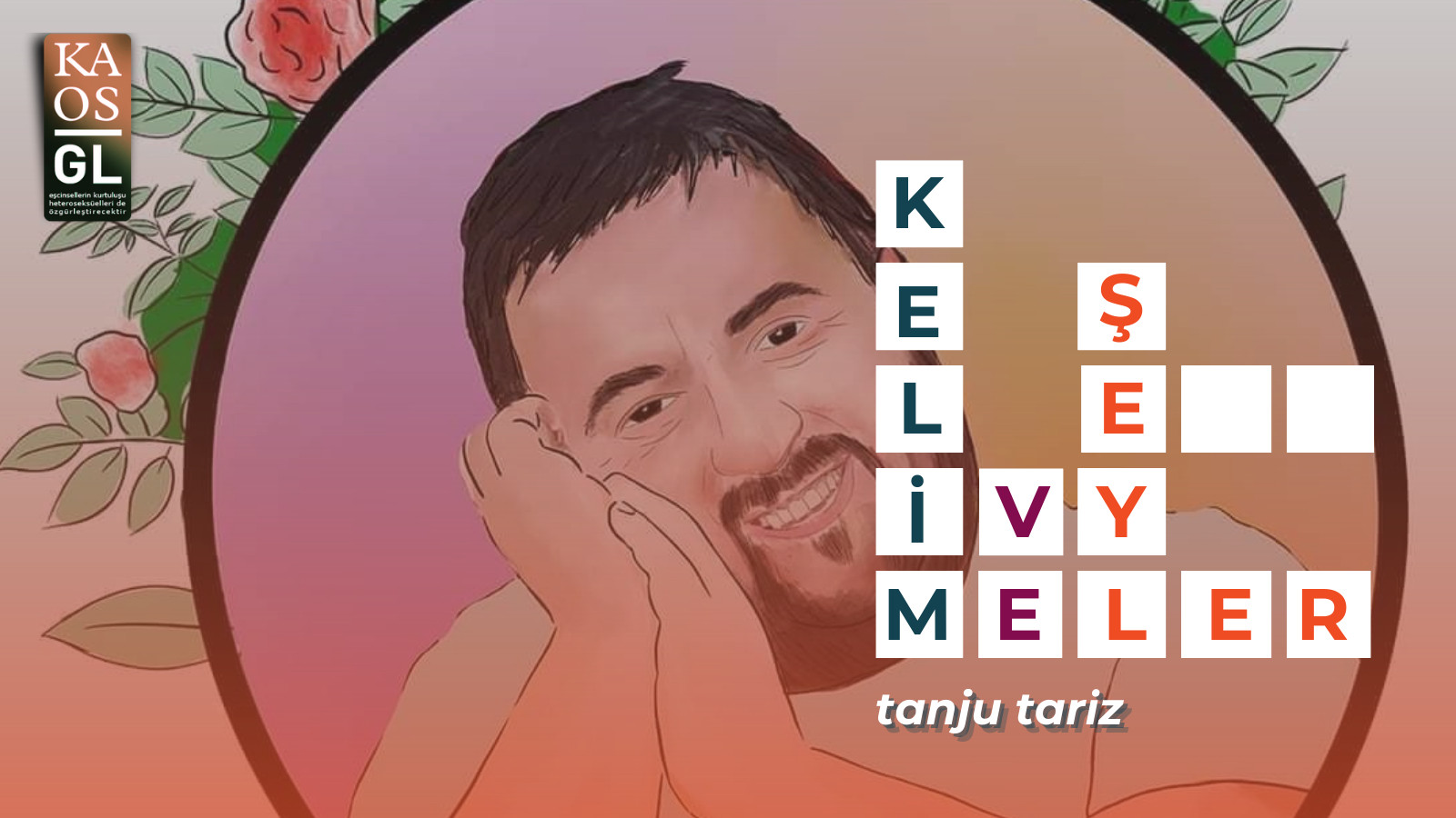 Kelimeler ve Şeyler: Tanju Tariz | Kaos GL - LGBTİ+ Haber Portalı Haber