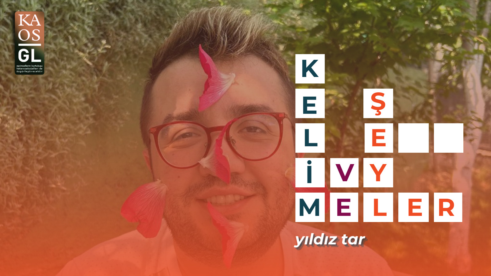 Kelimeler ve Şeyler: Yıldız Tar Kaos GL - LGBTİ+ Haber Portalı