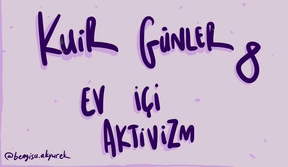 Kuir Günler: Ev içi aktivizm Kaos GL - LGBTİ+ Haber Portalı