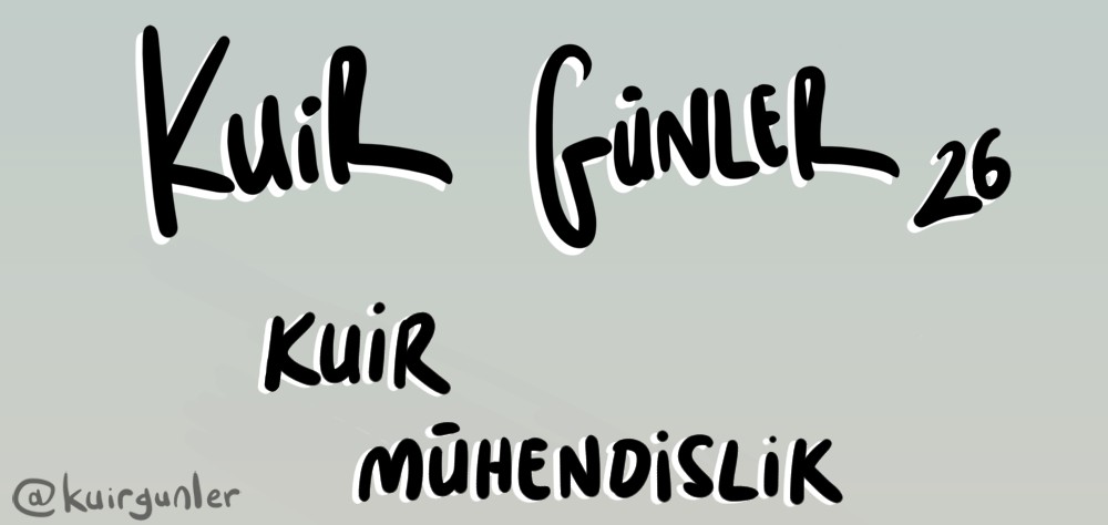 Kuir Günler: Kuir Mühendislik | Kaos GL - LGBTİ+ Haber Portalı