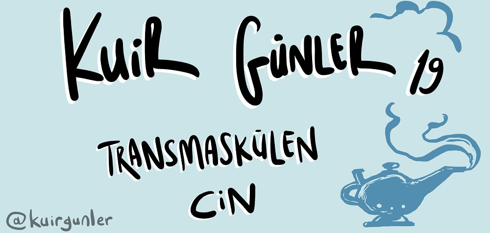 Kuir Günler: Transmaskülen cin | Kaos GL - LGBTİ+ Haber Portalı Haber