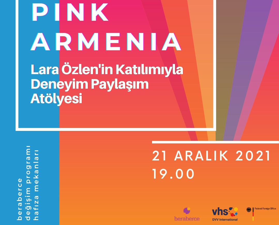 Lara Özlen ile Deneyim Paylaşım Atölyesi: Pink Armenia | Kaos GL - LGBTİ+ Haber Portalı Haber