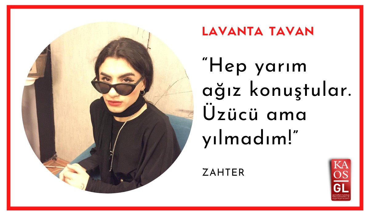Lavanta Tavan: “Hep yarım ağız konuştular” / Zahter Kaos GL - LGBTİ+ Haber Portalı