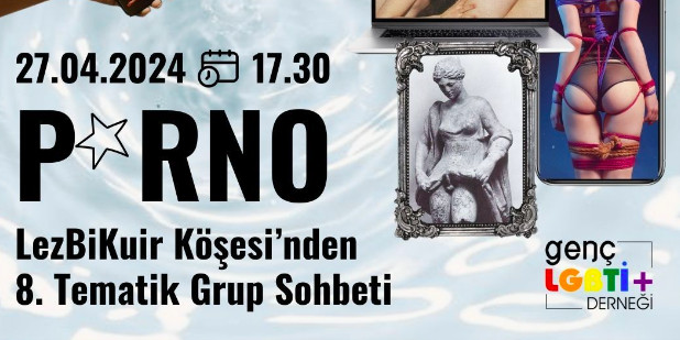 LezBiKuir köşesinden 8.tematik grup sohbeti: P*rno | Kaos GL - LGBTİ+ Haber Portalı Haber