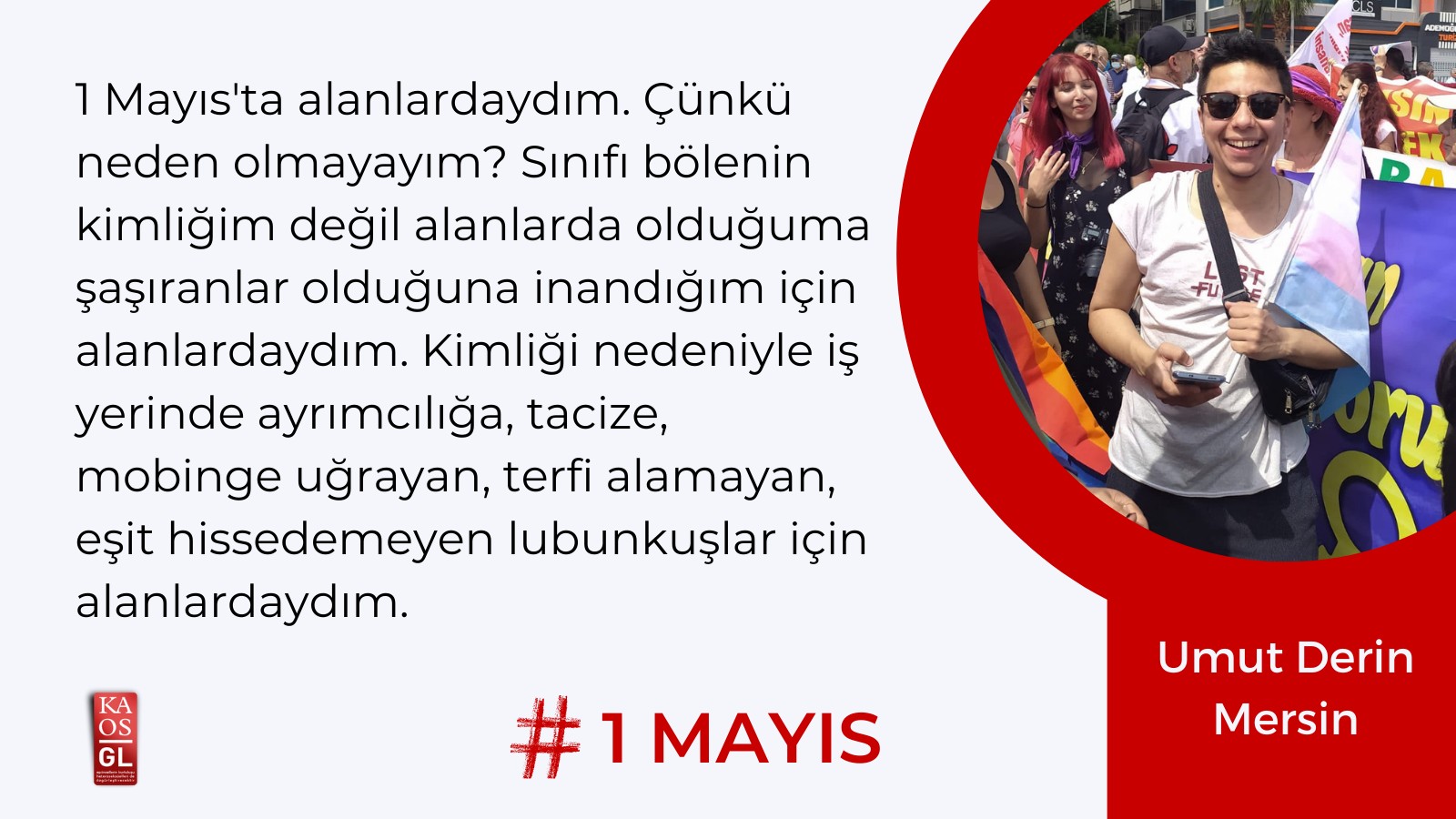LGBTİ+’lar 1 Mayıs alanlarından bildiriyor: 1 Mayıs'taydım çünkü burası benim alanım! Kaos GL - LGBTİ+ Haber Portalı