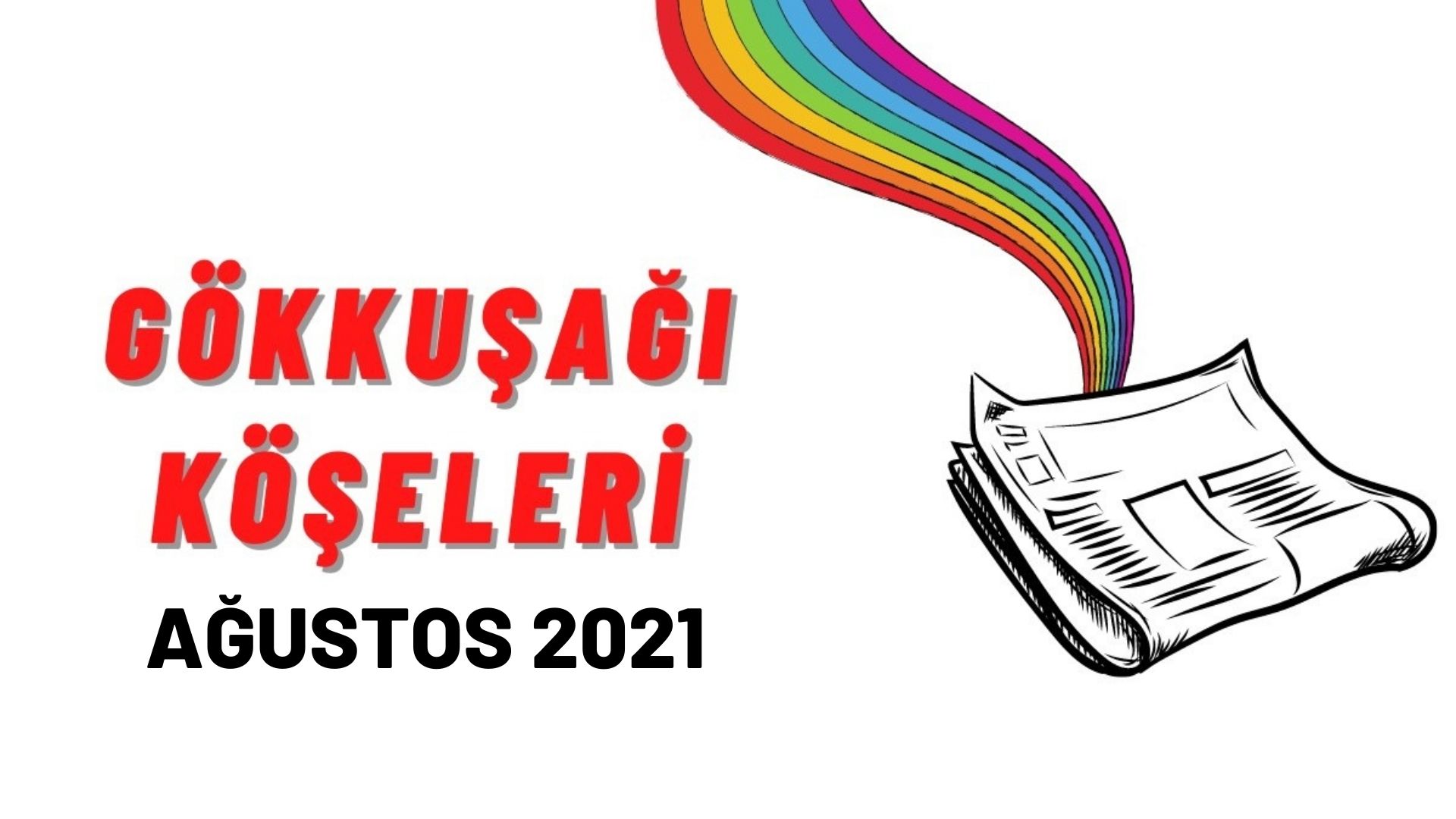 LGBTİ+’lar için Ağustos ayı gökkuşağı “köşe”leri | Kaos GL - LGBTİ+ Haber Portalı Haber