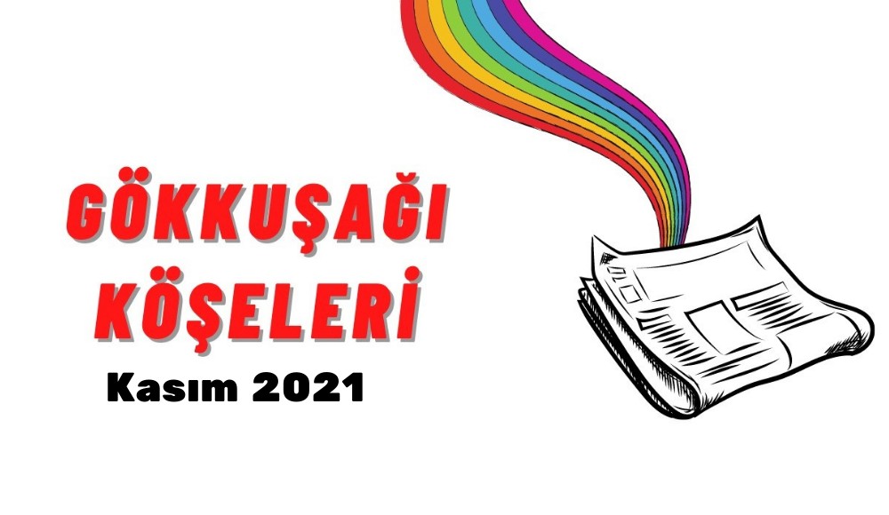 LGBTİ+’lar için Kasım ayı gökkuşağı “köşe”leri Kaos GL - LGBTİ+ Haber Portalı