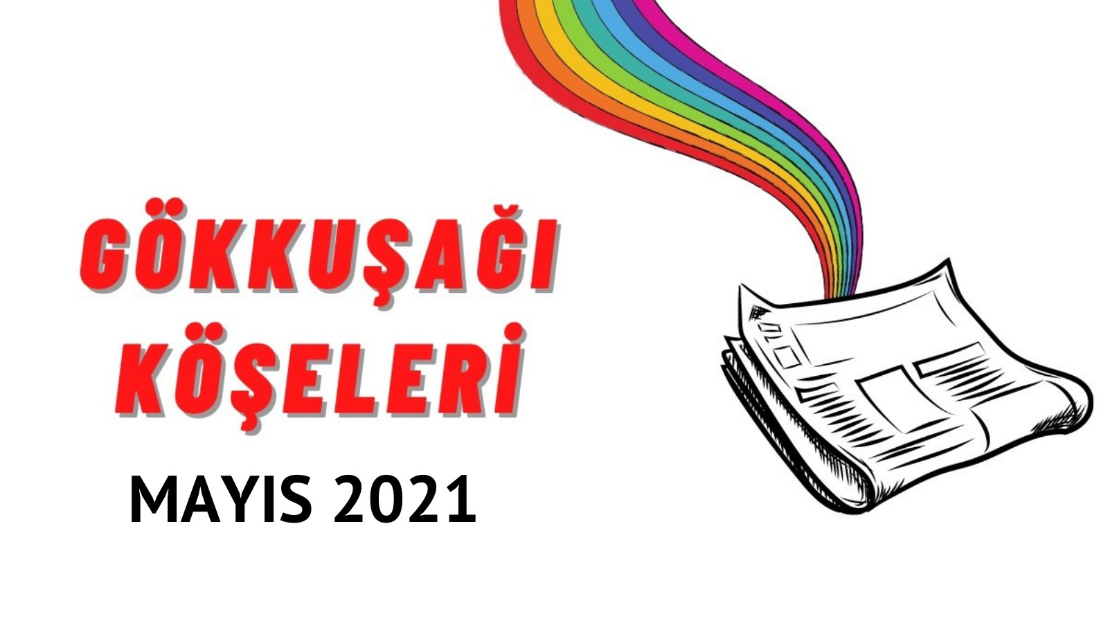 LGBTİ+’lar için Mayıs ayı gökkuşağı “köşe”leri | Kaos GL - LGBTİ+ Haber Portalı Haber