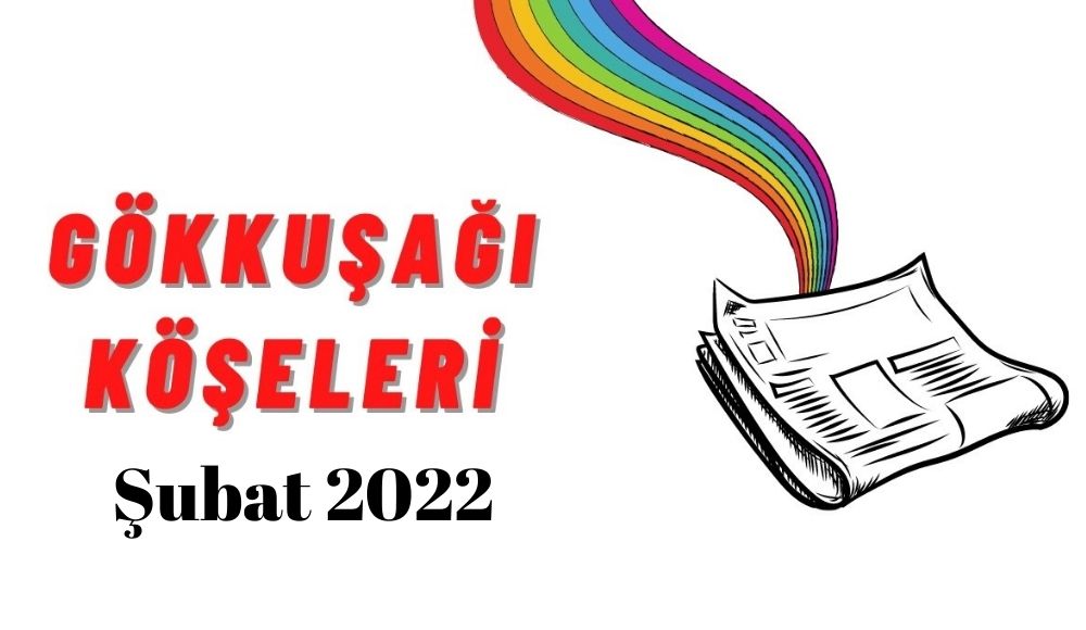 LGBTİ+’lar için Şubat ayı gökkuşağı “köşe”leri | Kaos GL - LGBTİ+ Haber Portalı Haber