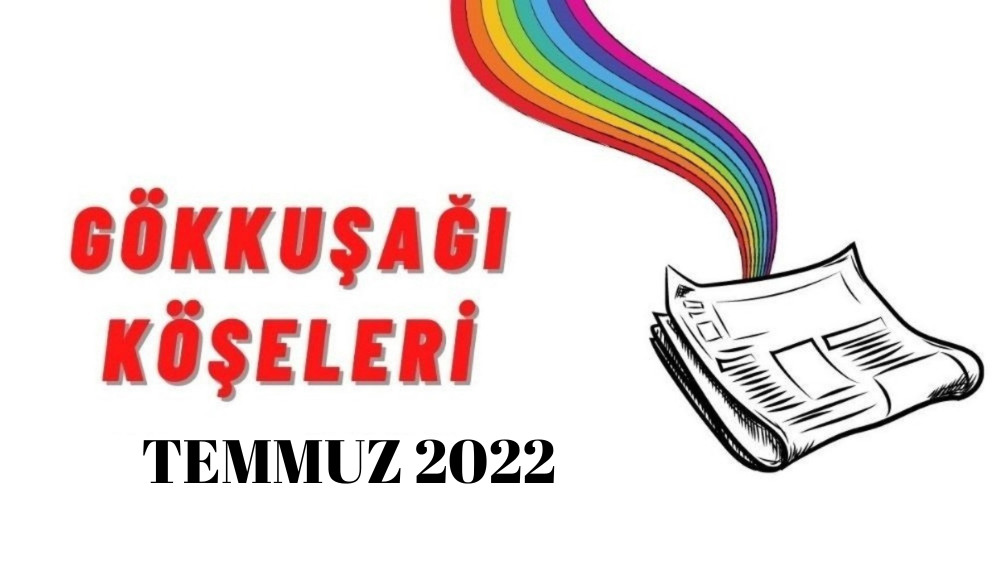 LGBTİ+’lar için Temmuz ayı gökkuşağı “köşe”leri | Kaos GL - LGBTİ+ Haber Portalı Haber