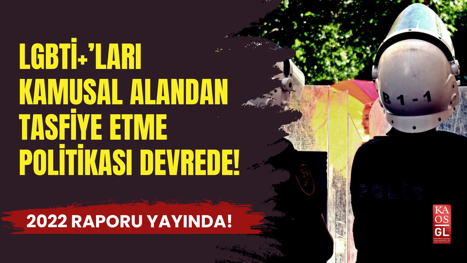 LGBTİ+’ların 2022’si: LGBTİ+’ları kamusal alandan tasfiye etme politikası devrede Kaos GL - LGBTİ+ Haber Portalı