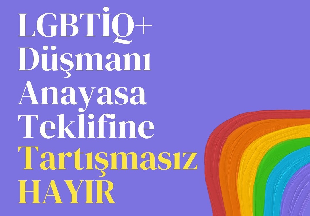 “LGBTİQ+ düşmanı Anayasa teklifine #TartışmasızHAYIR” Kaos GL - LGBTİ+ Haber Portalı