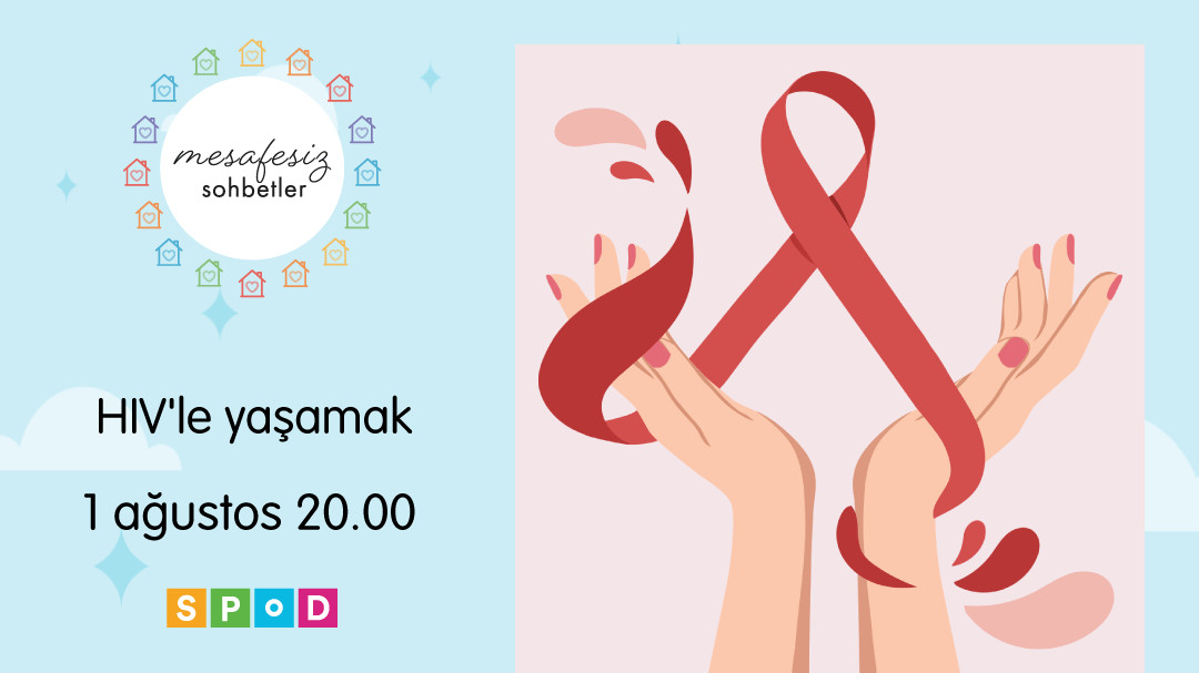 Mesafesiz Sohbetler’de önümüzdeki hafta: HIV’le yaşamak Kaos GL - LGBTİ+ Haber Portalı