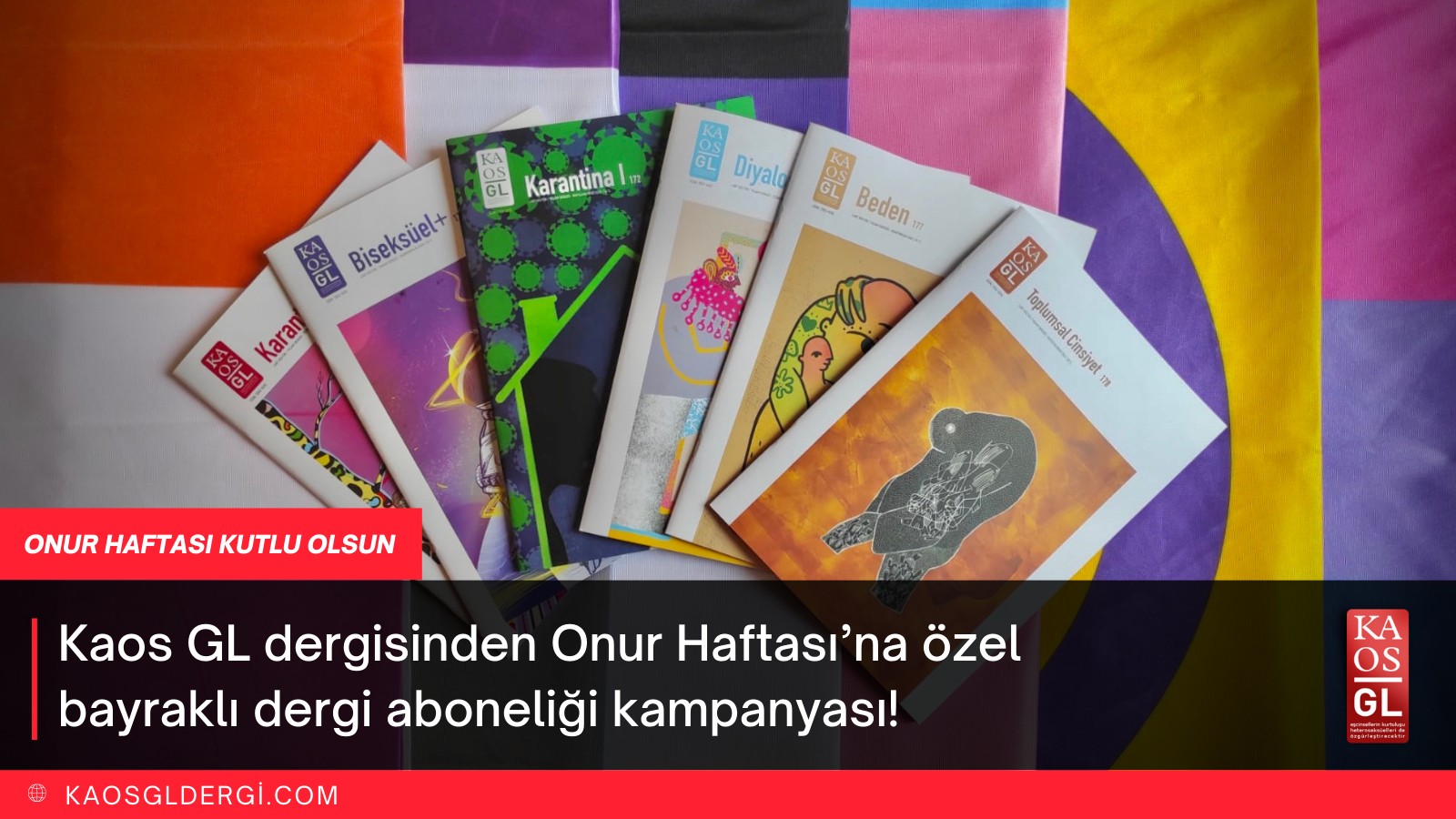 Onur Haftası kutlu olsun: Kaos GL dergisinden bayraklı abonelik kampanyası Kaos GL - LGBTİ+ Haber Portalı