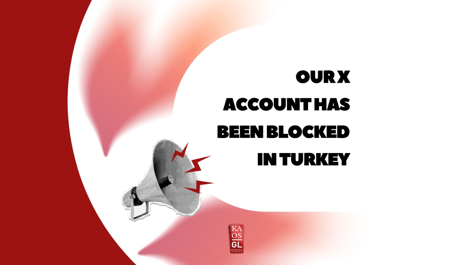 Our X account has been blocked in Turkey | Kaos GL - News Portal for LGBTI+ News