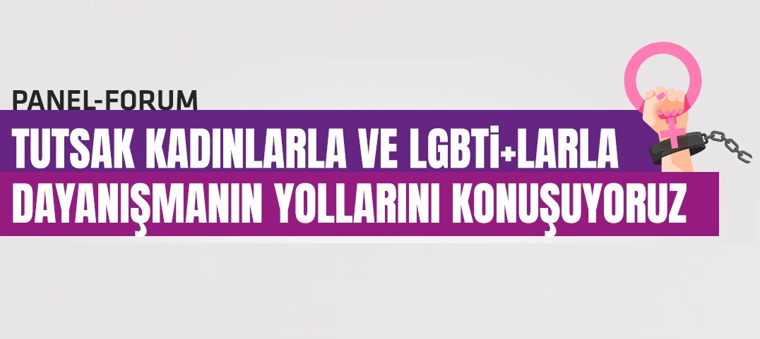 Panel: Tutsak Kadın ve LGBTİ+'larla Dayanışmanın Yolları | Kaos GL - LGBTİ+ Haber Portalı Haber