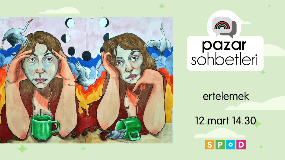 Pazar Sohbetleri’nde bu hafta: Ertelemek | Kaos GL - LGBTİ+ Haber Portalı Haber