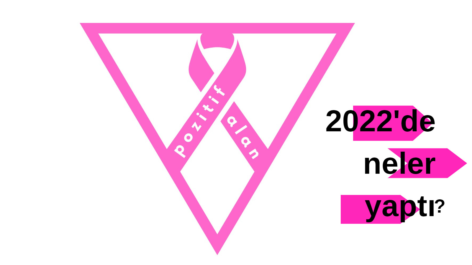 Pozitif Alan 2022 yılında neler yaptı? | Kaos GL - LGBTİ+ Haber Portalı Haber