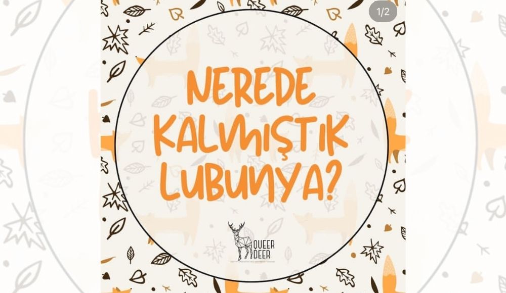 Queer Deer: Nerede kalmıştık lubunya? | Kaos GL - LGBTİ+ Haber Portalı Haber