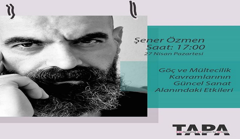 TAPA, “Göç ve Mültecilik Kavramlarının Güncel Sanat Alanındaki Etkileri”ni konuşacak Kaos GL - LGBTİ+ Haber Portalı