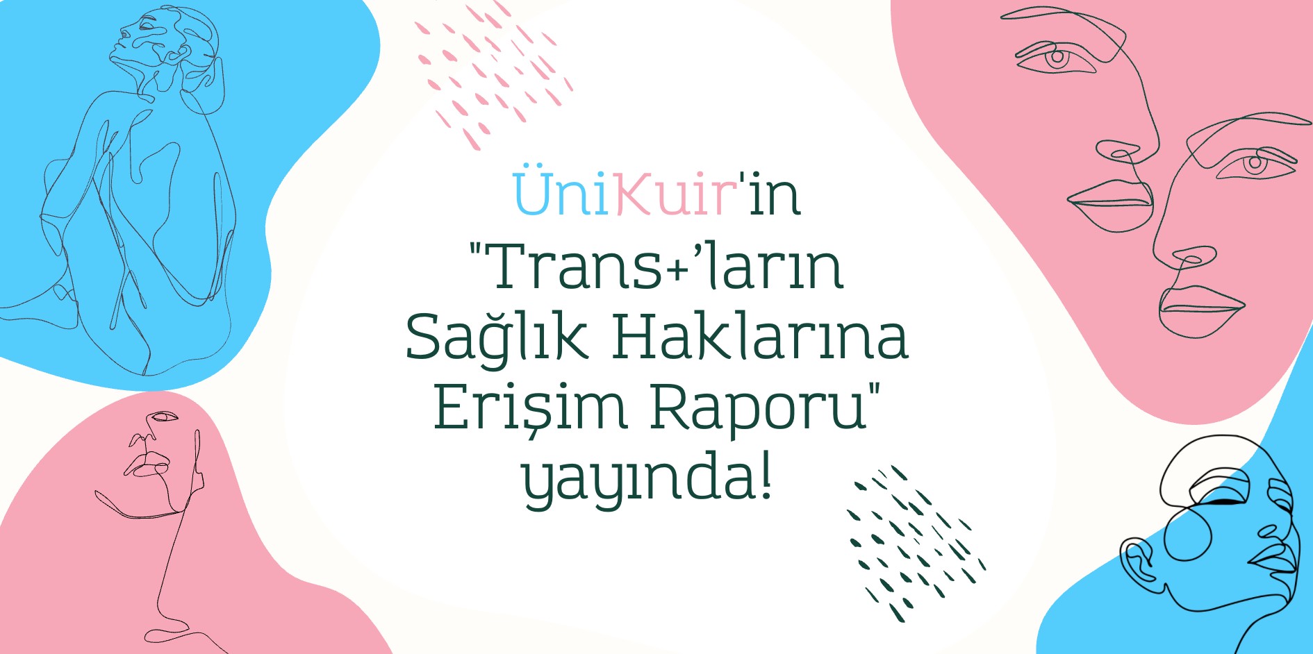 ÜniKuir'den “Trans+’ların Sağlık Haklarına Erişim Raporu” | Kaos GL - LGBTİ+ Haber Portalı Haber