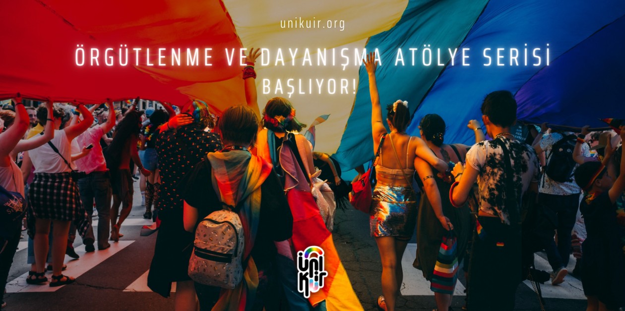 ÜniKuir Derneği Örgütlenme ve Dayanışma Atölyeler Serisi başlıyor | Kaos GL - LGBTİ+ Haber Portalı Haber