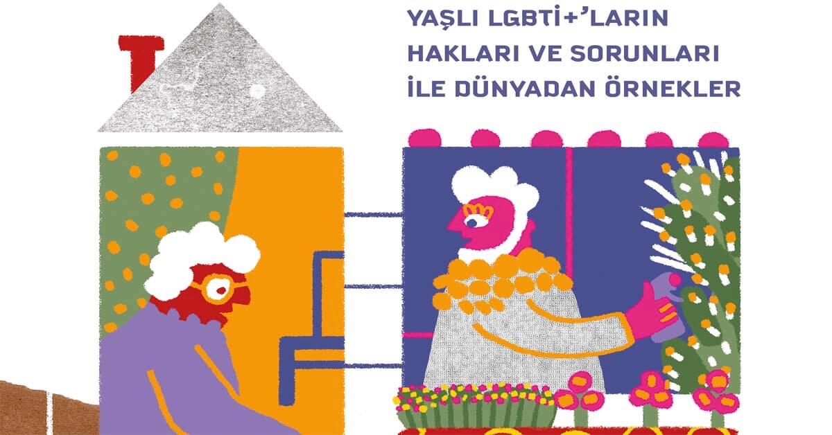 Yaşlı LGBTİ+’ların Hakları ve Sorunları kitabı yayında! | Kaos GL - LGBTİ+ Haber Portalı Haber