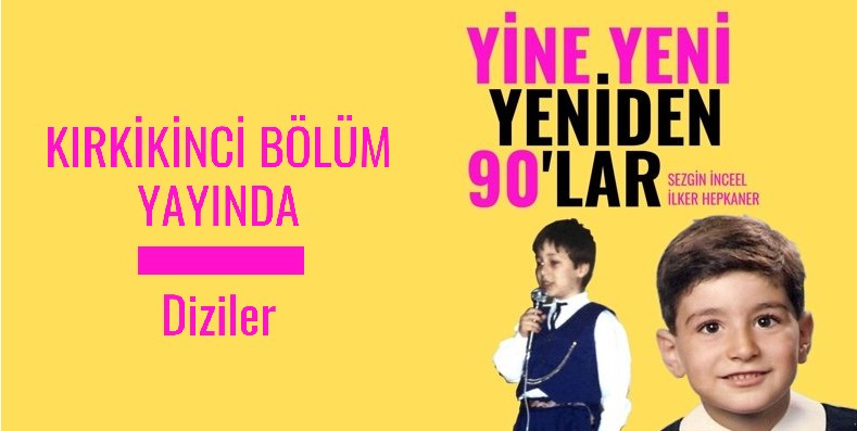 Yine Yeni Yeniden 90’lar: Diziler | Kaos GL - LGBTİ+ Haber Portalı Haber