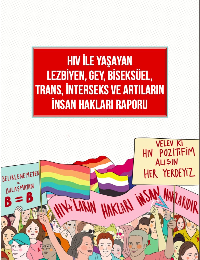 HIV ile Yaşayan LGBTİ+’ların İnsan Hakları Raporu: Önsöz Kaos GL - LGBTİ+ Haber Portalı
